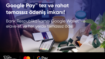 bank-respublika-google-pay-odenis-usulunu-istifadeye-verdi